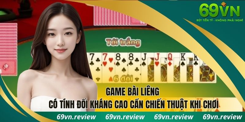 Game bài Liêng có tính đối kháng cao cần tính chiến thuật khi chơi