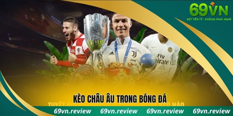 Kèo châu Âu cá độ bóng đá